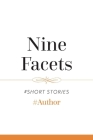 Nine Facets (#Short Stories #1) By #Author Cover Image