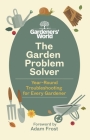 The Gardeners’ World Problem Solver: Year-Round Troubleshooting for Every Gardener Cover Image
