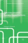 Macroeconomic Survey Expectations (Palgrave Texts in Econometrics) By Michael P. Clements Cover Image