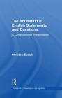 The Intonation of English Statements and Questions: A Compositional Interpretation (Outstanding Dissertations in Linguistics) By Christine Bartels Cover Image