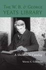 The W. B. and George Yeats Library: A Short-title Catalog By Wayne K. Chapman Cover Image