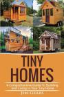 Tiny Homes: Build your Tiny Home, Live Off Grid in your Tiny house today, become a minamilist and travel in your micro shelter! Wi Cover Image