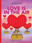 Love is in the Air By Karen M. Bobos, Jazinel Ashley Libranda (Illustrator), Laraleigh Moffitt (Editor) Cover Image