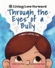 Through the Eyes of a Bully: A Children's Leadership Series Cover Image