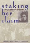 Staking Her Claim: Life Of Belinda Mulrooney By Melanie J. Mayer, R.N. Dearmond (Contributions by) Cover Image