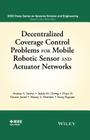 Decentralized Coverage Control Problems for Mobile Robotic Sensor and Actuator Networks By Andrey V. Savkin, Teddy M. Cheng, Zhiyu XI Cover Image