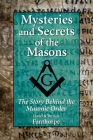Mysteries and Secrets of the Masons: The Story Behind the Masonic Order By Patricia Fanthorpe, Lionel Fanthorpe Cover Image