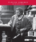 Placido Domingo: And the Royal Opera By Cristina Franchi (Editor) Cover Image