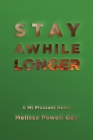 Stay Awhile Longer By Melissa Powell Gay Cover Image