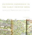 Picturing Experience in the Early Printed Book: Breydenbachs Peregrinatio from Venice to Jerusalem By Elizabeth Ross Cover Image