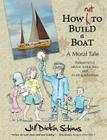 How Not to Build a Boat By Jill Dickin Schinas Cover Image