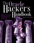 The Oracle Hacker's Handbook: Hacking and Defending Oracle By David Litchfield Cover Image