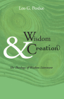 Wisdom & Creation: The Theology of Wisdom Literature Cover Image