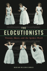 The Elocutionists: Women, Music, and the Spoken Word (Music in American Life) Cover Image