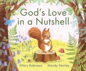 God's Love in a Nutshell By Hilary Robinson, Mandy Stanley (Illustrator) Cover Image