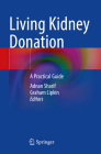 Living Kidney Donation: A Practical Guide By Adnan Sharif (Editor), Graham Lipkin (Editor) Cover Image