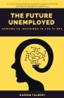 The Future Unemployed: Humans vs. Machines in the AI Era By Kareem Talbert Cover Image