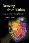 Drawing from Within: Using Art to Treat Eating Disorders By Lisa Hinz Cover Image