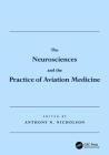 The Neurosciences and the Practice of Aviation Medicine Cover Image