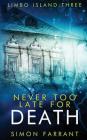 Never Too Late For Death Cover Image
