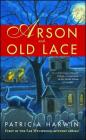 Arson and Old Lace: A Far Wychwood Mystery By Patricia Harwin Cover Image
