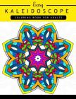 Easy Kaleidoscope Coloring Book for Adults: Adult coloring Book By Kaleidoscope Coloring Book for Adults Cover Image