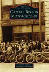 Capital Region Motorcycling (Images of America) Cover Image