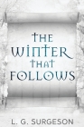 The Winter That Follows By Lg Surgeson Cover Image