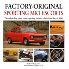 Sporting MK1 Escorts: The Originality Guide to Sporting Variants of the Ford Escort Mk1 (Factory-Original) By Dan Williamson, Simon Clay (By (photographer)) Cover Image