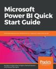 Microsoft Power BI Quick Start Guide: Build dashboards and visualizations to make your data come to life Cover Image
