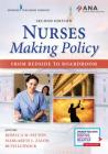 Nurses Making Policy, Second Edition: From Bedside to Boardroom By Rebecca Patton (Editor), Margarete Zalon (Editor), Ruth Ludwick (Editor) Cover Image