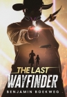 The Last Wayfinder By Benjamin Boekweg Cover Image
