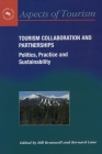 Tourism Collaboration and Partnerships: Politics, Practice and Sustainability (Aspects of Tourism #2) By Bill Bramwell (Editor), Bernard Lane (Editor) Cover Image