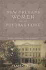 New Orleans Women and the Poydras Home: More Durable Than Marble By Pamela Tyler Cover Image