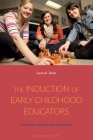 The Induction of Early Childhood Educators: Retention, Needs, and Aspirations By Laura K. Doan Cover Image