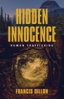 Hidden Innocence: Human Trafficking By Francis Dillon Cover Image