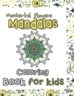 Wonderful Flowers Mandala Coloring Book for Kids: Mandala Patterns for stress-relief coloring book cute gift for kids, Lovely flowers Mandalas colorin By Mateo Alvaros Teams Cover Image