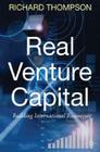 Real Venture Capital: Building International Businesses By R. Thompson Cover Image