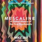 Mescaline Lib/E: A Global History of the First Psychedelic Cover Image