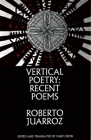Vertical Poetry: Recent Poems By Roberto Juarroz, Mary Crow (Translator) Cover Image