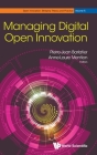 Managing Digital Open Innovation (Open Innovation: Bridging Theory and Practice #5) By Pierre-Jean Barlatier (Editor), Anne-Laure Mention (Editor) Cover Image