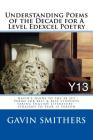 Understanding Poems of the Decade for A Level Edexcel Poetry: Gavin's Guide to the 28 set poems for 2017 & 2018 students taking English Literature - s By Gavin Smithers Cover Image
