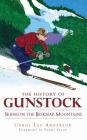 The History of Gunstock: Skiing in the Belknap Mountains By Carol Lee Anderson, Penny Pitou (Foreword by) Cover Image