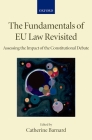 Fundamentals of EU Law Revisited: Assessing the Impact of the Constitutional Debate (Collected Courses of the Academy of European Law #16) Cover Image