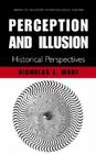 Perception and Illusion: Historical Perspectives (Library of the History of Psychological Theories) By N. J. Wade Cover Image