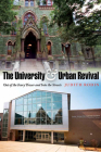The University & Urban Revival: Out of the Ivory Tower and Into the Streets (City in the Twenty-First Century) By Judith Rodin Cover Image
