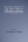 The Year's Work in Medievalism, 2003 By Gwendolyn Morgan (Editor) Cover Image