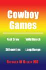 Cowboy Games By Richard M. Beloin Cover Image