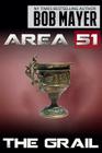 Area 51 the Grail By Bob Mayer Cover Image