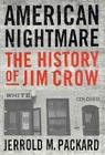 American Nightmare: The History of Jim Crow Cover Image